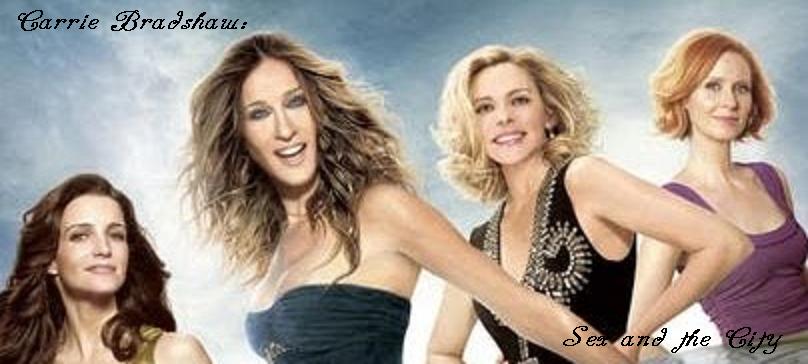 Carrie Bradshaw: Sex and the City